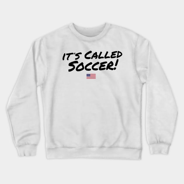 It's Called Soccer - USA Crewneck Sweatshirt by TextTees